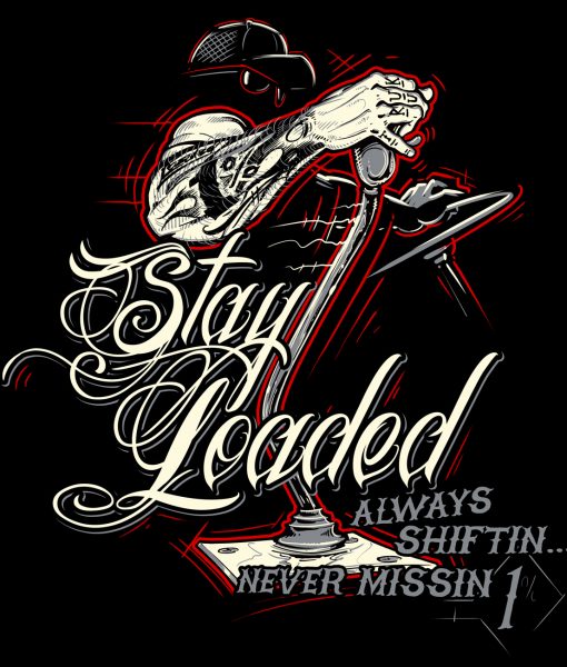 Stay Loaded Always Shiftin T-Shirt