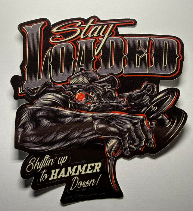 Stay Loaded Hammer Down Sticker