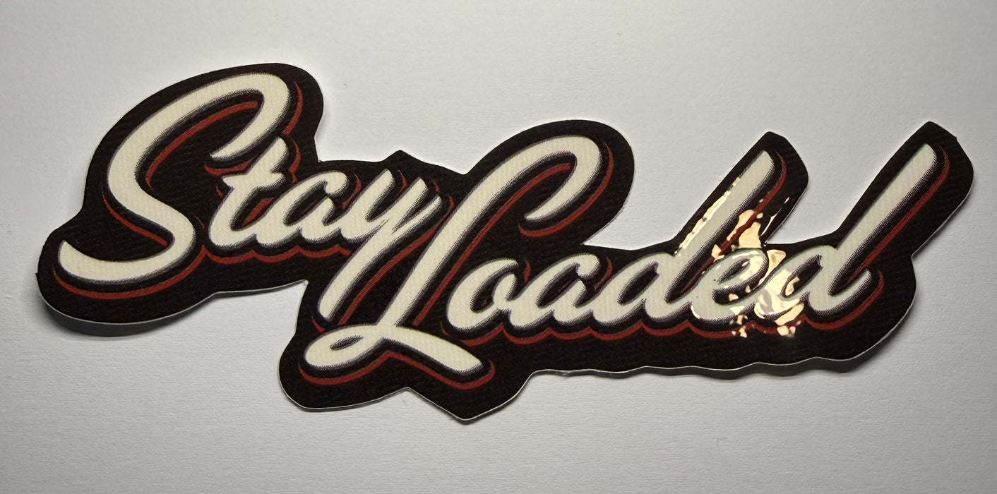 Stay Loaded Sticker
