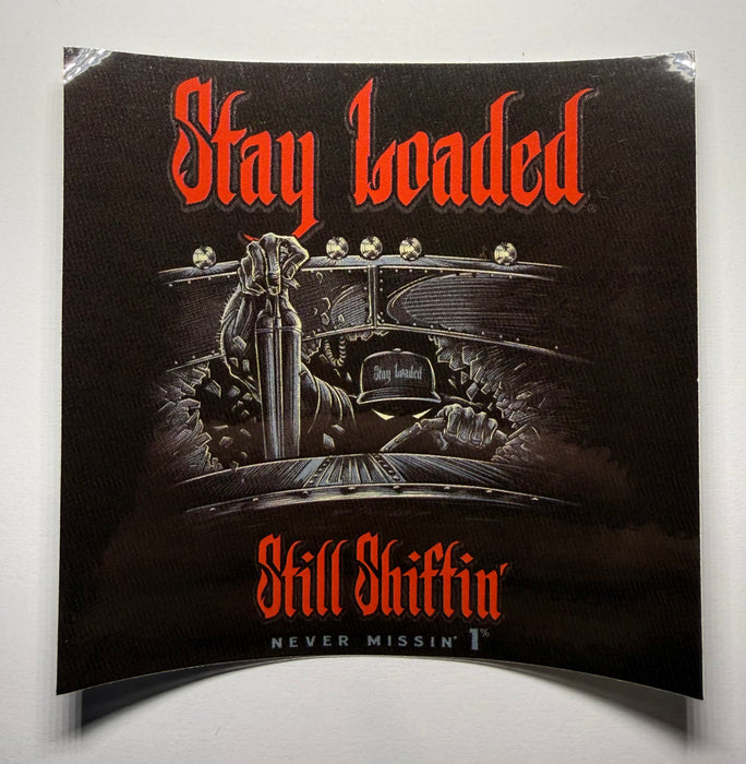 Stay Loaded Still Shiftin Sticker